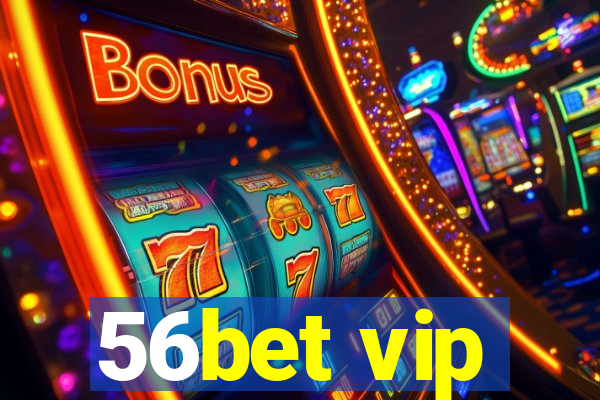 56bet vip